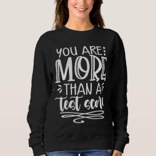 Sweatshirt Vous Êtes Plus Qu'Un Enseignant De Jour De Test Sc
