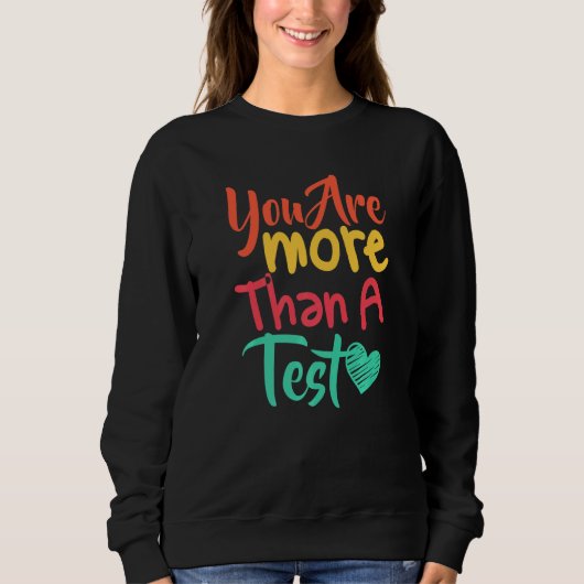 Sweatshirt Vous Êtes Plus Qu'Un Enseignant De Jour De Test Sc (Devant)