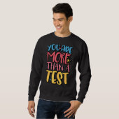 Sweatshirt Vous Êtes Plus Qu'Un Enseignant De Jour De Test Sc (Devant entier)