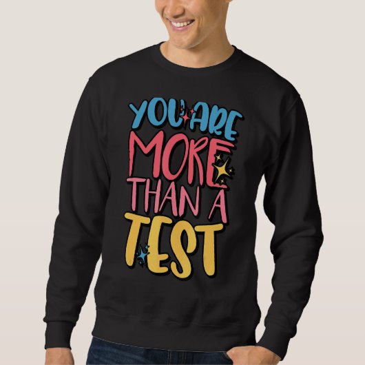 Sweatshirt Vous Êtes Plus Qu'Un Enseignant De Jour De Test Sc (Devant)