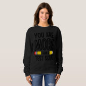 Sweatshirt Vous Êtes Plus Qu'Un Test Score Enseignant Jour 1 (Devant entier)