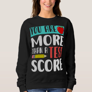 Sweatshirt Vous Êtes Plus Qu'Un Test Score Enseignant Jour 2