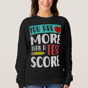 Sweatshirt Vous Êtes Plus Qu'Un Test Score Enseignant Jour Te