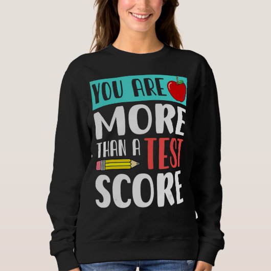 Sweatshirt Vous Êtes Plus Qu'Un Test Score Enseignant Jour Te (Devant)