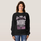 Sweatshirt Vous Êtes Plus Qu'Un Test Score Étudiants Du Jour (Devant entier)