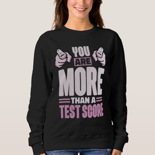 Sweatshirt Vous Êtes Plus Qu'Un Test Score Étudiants Du Jour (Devant)