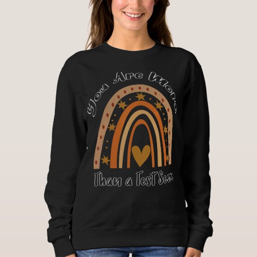 Sweatshirt Vous Êtes Plus Qu'Un Test Score Rainbow Enseignant (Devant)