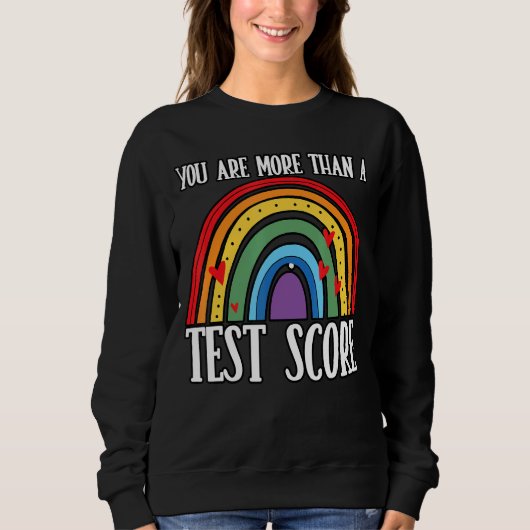Sweatshirt Vous Êtes Plus Qu'Un Test Score Rainbow Test Day T (Devant)