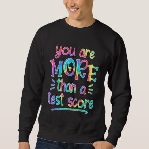 Sweatshirt Vous Êtes Plus Qu'Un Test Score Tie Teacher Tes