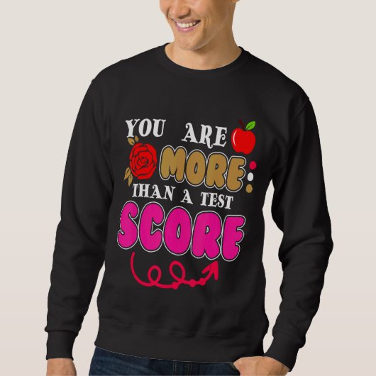 Sweatshirt Vous Êtes Plus Qu'Une Journée De Test Score Enseig (Devant)