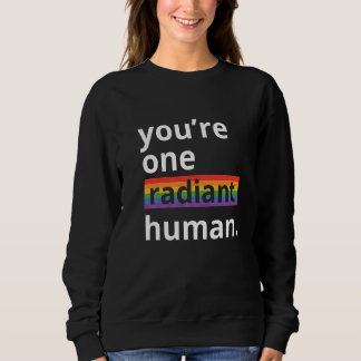 Sweatshirt Vous êtes un humain bisexuel transgenre radieux so