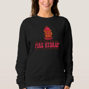 Sweatshirt Vous êtes-vous déjà sentie comme un coupe-feu vos