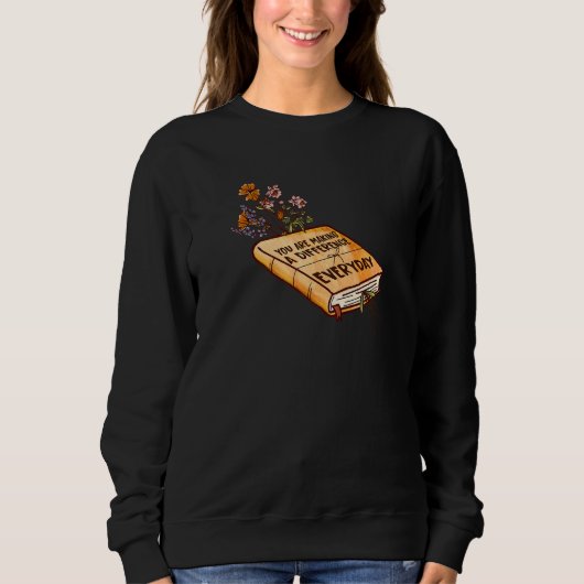 Sweatshirt Vous faites une différence chaque jour Professeur (Devant)