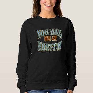 Sweatshirt Vous M'Avez Eu À Houston Tourist Humour Traveler V