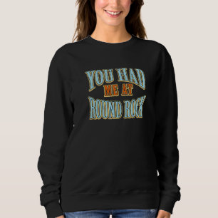 Sweatshirt Vous M'Avez Eu À Round Rock Tourist Humour Travele