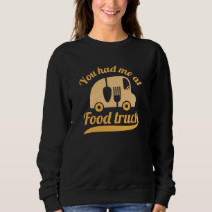 Sweatshirt Vous M'Avez Eu Au Camion Alimentaire