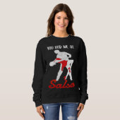 Sweatshirt Vous M'avez Eu Au Danseur De Salsa (Devant entier)