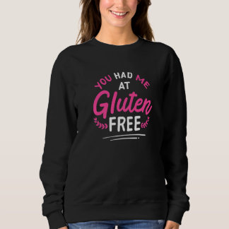 Sweatshirt Vous m'avez eu dès Sans Gluten Maladie Coeliaque G