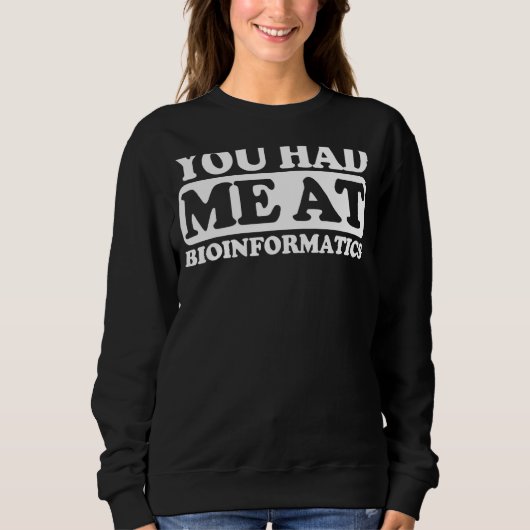 Sweatshirt Vous M'Avez Eu En Bioinformatique (Devant)
