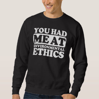 Sweatshirt Vous M'Avez Eu En Éthique De l'environnement