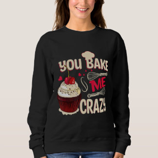 Sweatshirt Vous Me Cuisez Du Gâteau Et Des Cookies Fous