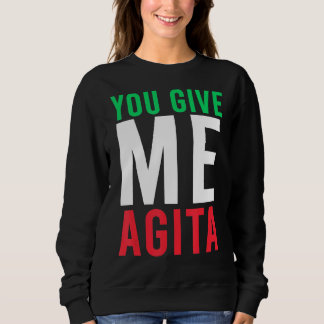Sweatshirt Vous Me Donnez Agita Humour Citation Italien
