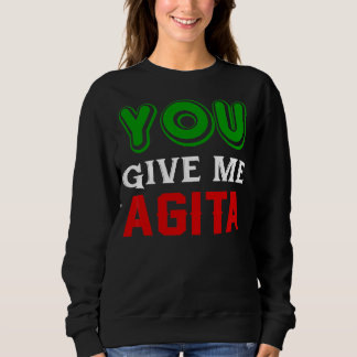 Sweatshirt Vous Me Donnez Agita Humour Citation Italien 1