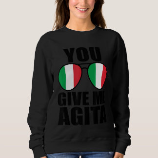 Sweatshirt Vous Me Donnez Agita Italia Dit Humour Italien Cha