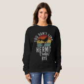 Sweatshirt Vous n'aimez pas Hermit Crabes Bye Hermit Crab (Devant entier)