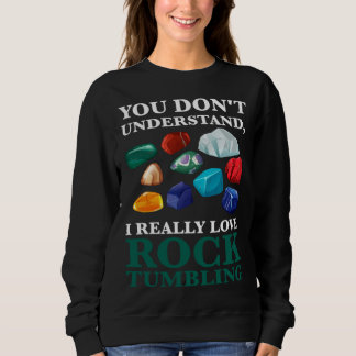 Sweatshirt vous ne comprenez pas, j'aime vraiment la géologie