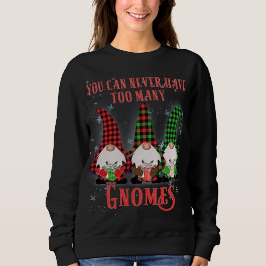 Sweatshirt Vous ne pouvez jamais avoir à beaucoup de Gnomes H (Devant)