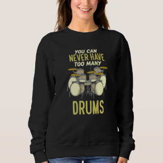 Sweatshirt Vous ne pouvez jamais avoir trop de tambours Batt