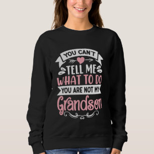 Sweatshirt Vous Ne Pouvez Pas Me Dire Ce Que Vous Faites Vous