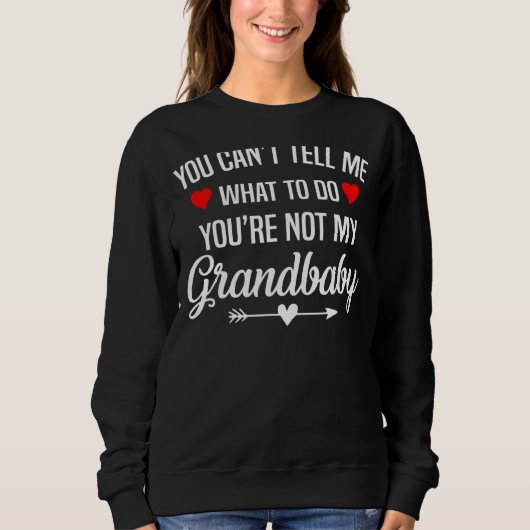 Sweatshirt Vous Ne Pouvez Pas Me Dire Ce Que Vous Faites Vous (Devant)