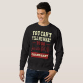 Sweatshirt Vous Ne Pouvez Pas Me Dire Ce Que Vous Faites Vous (Devant entier)