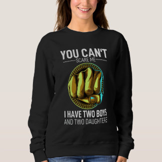 Sweatshirt Vous ne pouvez pas me faire peur J'ai 2 garçons et