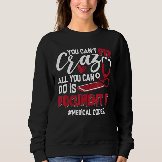 Sweatshirt Vous ne pouvez pas réparer Crazy Coding Icd Assist (Devant)
