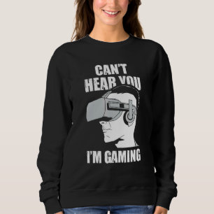 Sweatshirt Vous Ne Pouvez Pas Vous Entendre En Jeu Réalité Vi