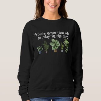Sweatshirt Vous n'êtes jamais trop vieux pour jouer dans la t