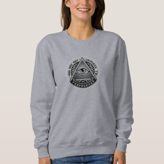 Sweatshirt Vous N'Êtes Pas Immune À La Propagande (Devant)