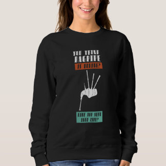 Sweatshirt vous pensez que la cornemuse verse des cornemuses