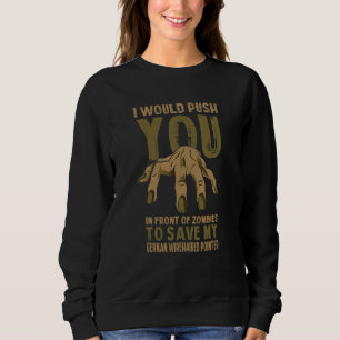 Sweatshirt Vous Pousser Dans Des Zombies Pour Sauver Mon Poin
