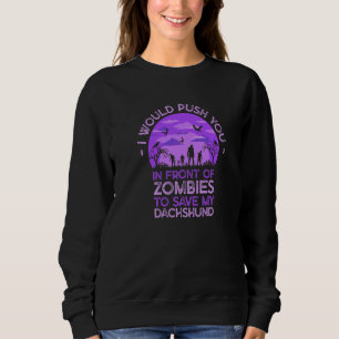 Sweatshirt Vous poussez dans les zombies pour sauver mon dach