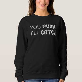 Sweatshirt Vous poussez, je rattrape l'accouchementJournée de