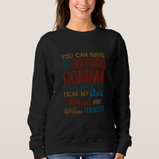 Sweatshirt Vous pouvez avoir ma virgule d'Oxford Prof de gra