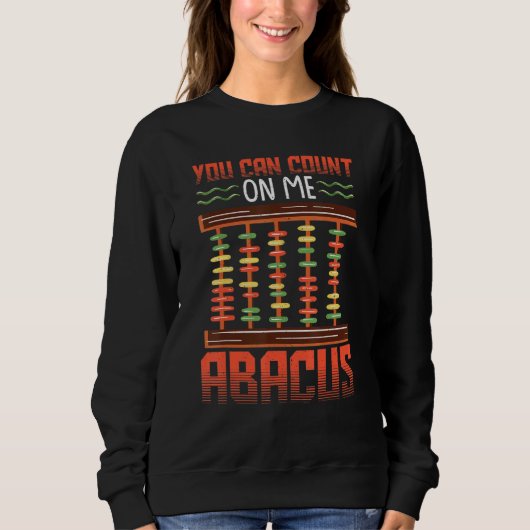 Sweatshirt Vous Pouvez Compter Sur Moi Math Abacus Math Ensei (Devant)