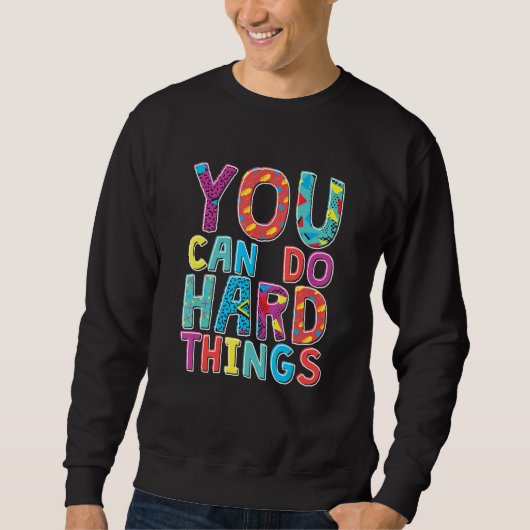 Sweatshirt Vous Pouvez Faire des Choses Difficiles, Enseignan (Devant)