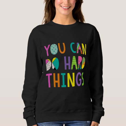 Sweatshirt Vous Pouvez Faire Des Choses Difficiles Professeur (Devant)