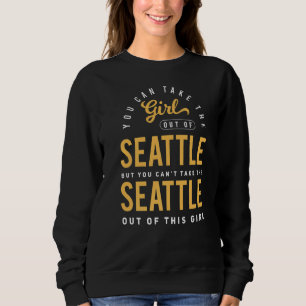 Sweatshirt Vous Pouvez Sortir La Fille De Seattle Washington
