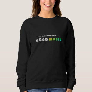 Sweatshirt Vous pouvez toujours compter sur la bonne musique